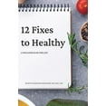 thumbnail image 2 of 12 Fixes to Healthy: A Wellness Plan for Life, (Paperback), 2 of 2
