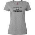 thumbnail image 3 of Inktastic Nevertheless, She Persisted Women's T-Shirt, 3 of 5
