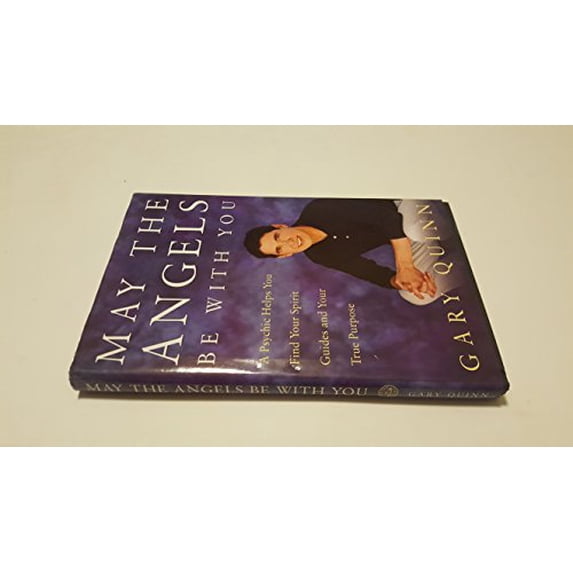 Pre-Owned May the Angels Be with You: A Psychic Helps You Find Your Spirit Guides and Your True Purpose, 9780609608043, 0609608045, Hardcover, 1 edition