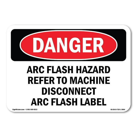 OSHA Danger Sign - Arc Flash Hazard Refer To Machine Disconnect |  Aluminum Sign | Protect Your Business, Construction Site, Shop Area |  Made in The USA