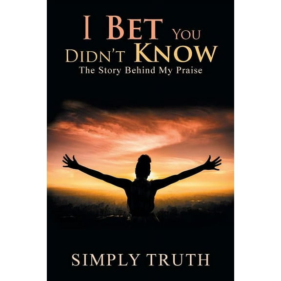 I Bet You Didn't Know: The Story Behind My Praise, (Paperback)