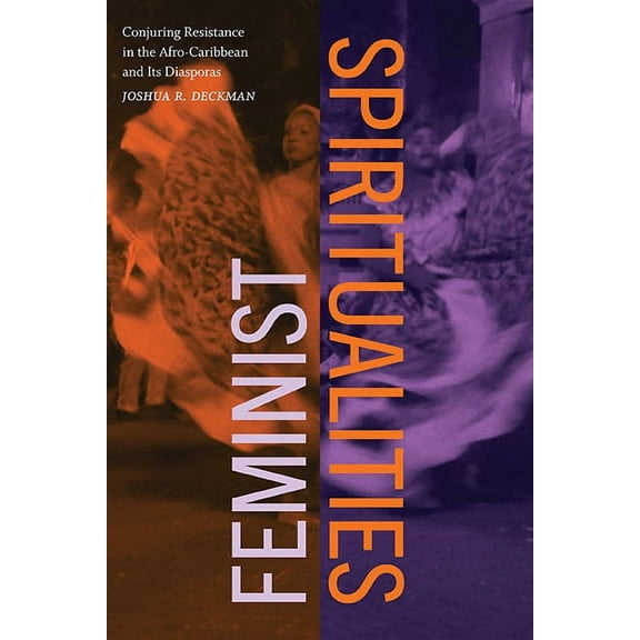 Suny Series, Afro-Latinx Futures Feminist Spiritualities: Conjuring Resistance in the Afro-Caribbean and Its Diasporas, (Paperback)