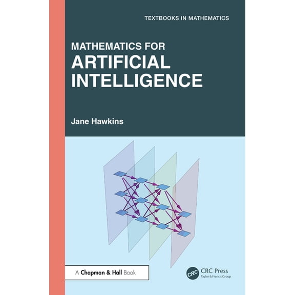 Textbooks in Mathematics Mathematics for Artificial Intelligence, (Paperback)