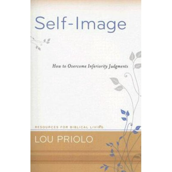 Pre-Owned Self-Image: How to Overcome Inferiority Judgments (Paperback) 1596380799 9781596380790