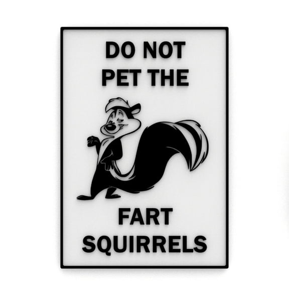 Clever Contraption Funny Sign | Do Not Pet The Fart Squirrels – Black and White
