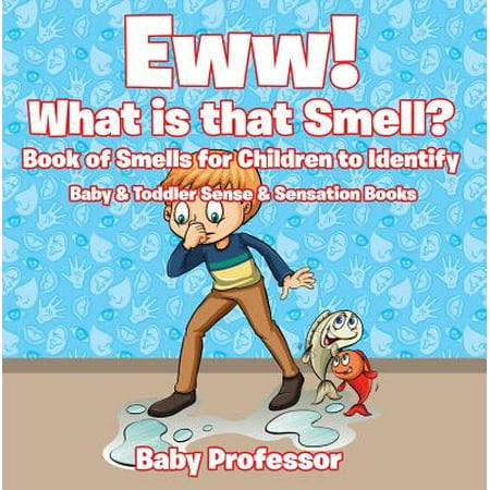 Eww! What is that Smell? Book of Smells for Children to Identify - Baby & Toddler Sense & Sensation Books -