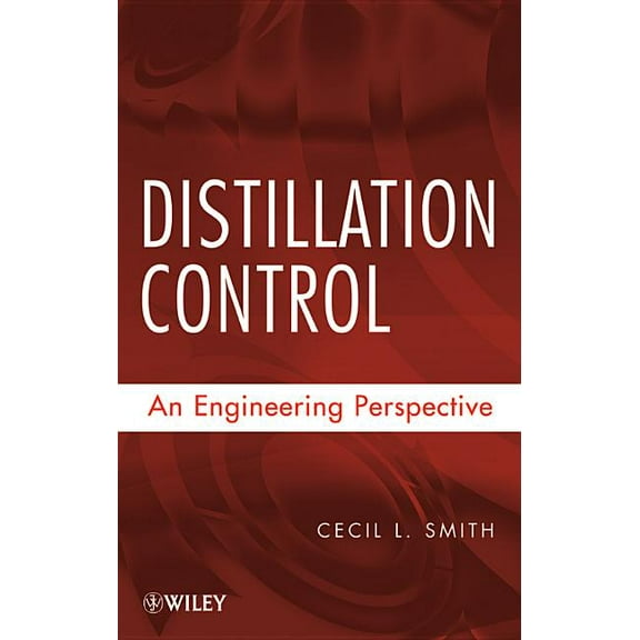 Distillation Control: An Engineering Perspective, (Hardcover)