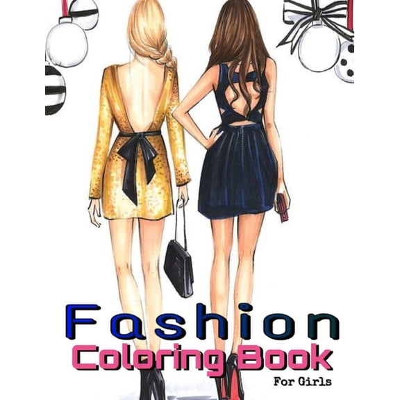 Fashion Coloring Book For Girls: Over 40 Fun Coloring Pages For Girls and Kids With Gorgeous Beauty Fashion Style & Other Cute Designs (Paperback)