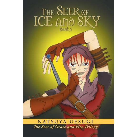 The Seer of Ice and Sky : Book 2 ( the Seer of Grace and Fire Trilogy) (Paperback)