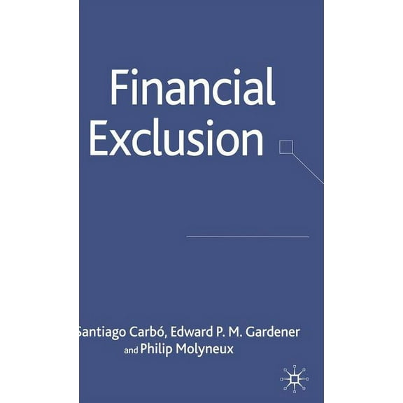 Palgrave MacMillan Studies in Banking an Financial Exclusion, (Hardcover)