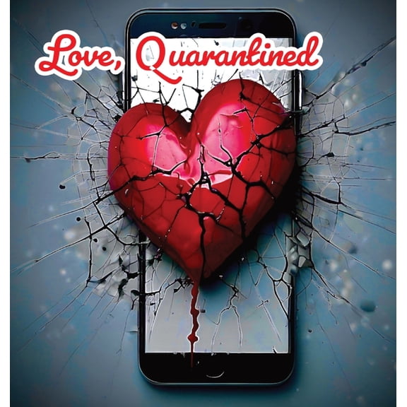 Love, Quarantined, (Hardcover)