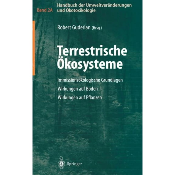 Handbuch Der Umweltveränderungen Und Ãkotoxikologie: Band 2a: Terrestrische Ãkosysteme Immissionsökologische Grundlagen , (Hardcover)
