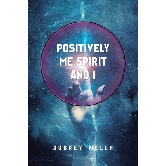 Positively Me Spirit and I (Paperback)
