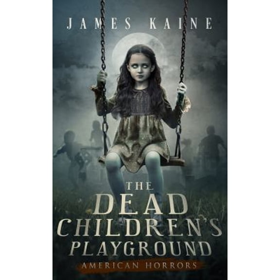Pre-Owned The Dead Children's Playground (Paperback) 9798990514607