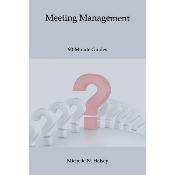 90-Minute Guide: Meeting Management (Paperback)