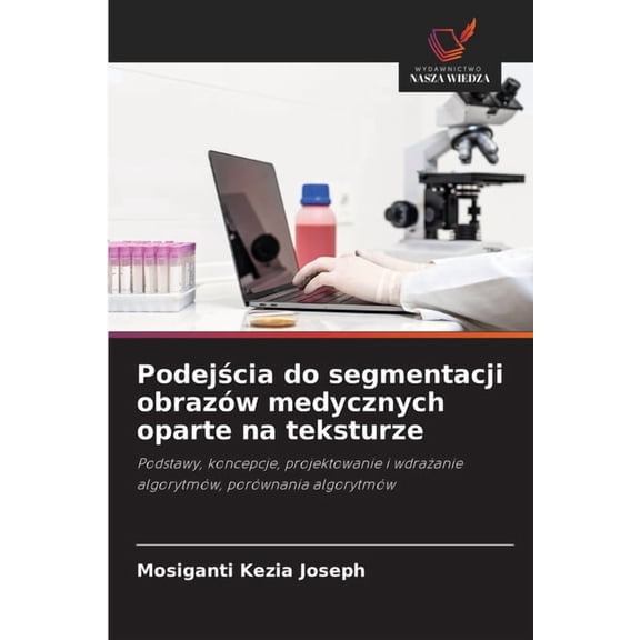 Podejścia do segmentacji obrazów medycznych oparte na teksturze, (Paperback)