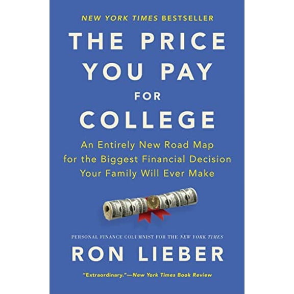 Pre-Owned The Price You Pay for College: An Entirely New Road Map for the Biggest Financial Decision Your Family Will Ever Make Paperback