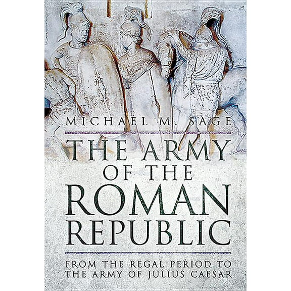 The Army of the Roman Republic (Hardcover)