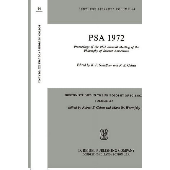 Boston Studies in the Philosophy and His Proceedings of the 1972 Biennial Meeting of the Philosophy of Science Association, Book 20, (Paperback)