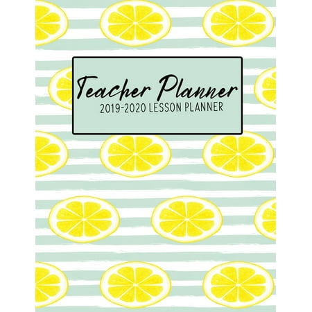 Teacher Planner 2019 - 2020 Lesson Planner : Lemon Lemons Striped Striped Green Watercolor White - Weekly Lesson Plan - School Education Academic Planner - Teacher Record Book - Class Student Schedule - To Do List - Password Manager - Organizer (Best Ios Password Manager 2019)