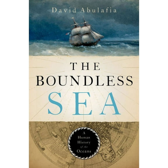 The Boundless Sea: A Human History of the Oceans, (Hardcover)