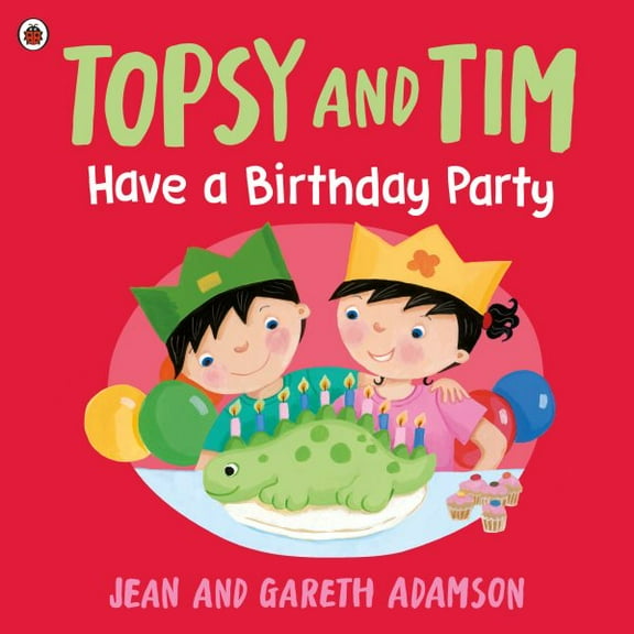 Jean Adamson Topsy and Tim: Have a Birthday Party (Paperback) Topsy and Tim