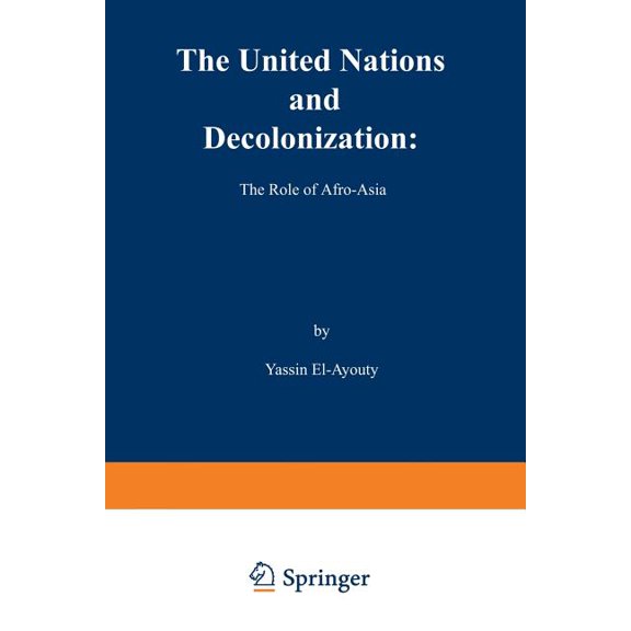 The United Nations and Decolonization: The Role of Afro -- Asia, (Paperback)