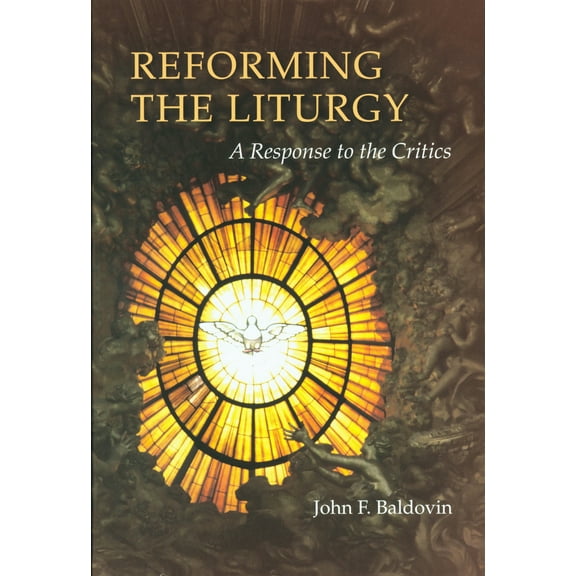 Pre-Owned Reforming the Liturgy: A Response to the Critics (Paperback) 0814662196 9780814662199