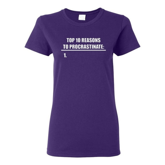 Ladies Top 10 Reasons To Procrastinate Funny Humor T-Shirt Tee