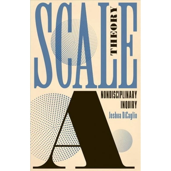 Scale Theory : A Nondisciplinary Inquiry (Paperback)