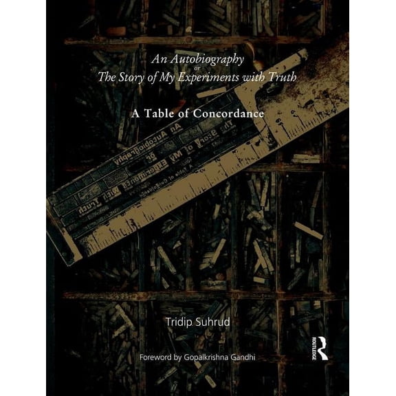 An Autobiography or The Story of My Experiments with Truth: A Table of Concordance, (Paperback)