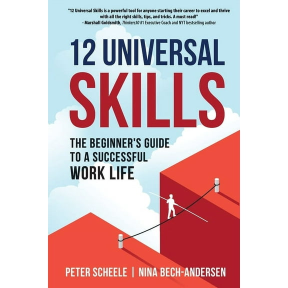 12 Universal Skills: The Beginner's Guide to a Successful Work Life, (Paperback)