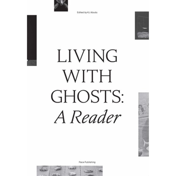 Pre-Owned Living with Ghosts: A Reader: Writings on Coloniality, Decoloniality, Hauntology and Contemporary Art (Paperback)