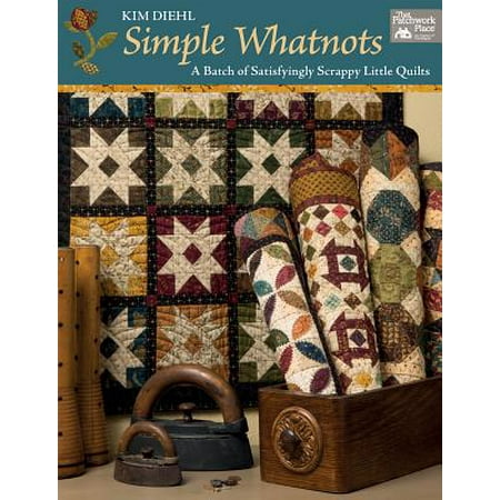 Scrappy Fiber - Simple Whatnots : A Batch of Satisfyingly Scrappy Little Quilts