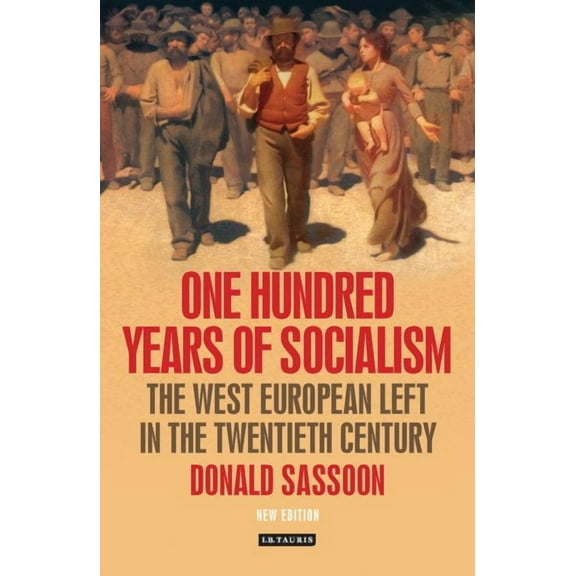 One Hundred Years of Socialism: The West European Left in the Twentieth Century (Paperback)