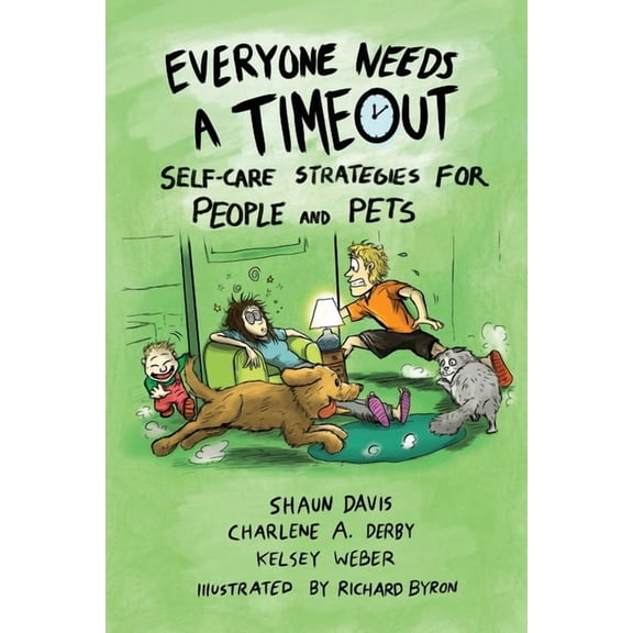 Everyone Needs A Timeout: Self-Care Strategies for People and Pets, (Paperback)