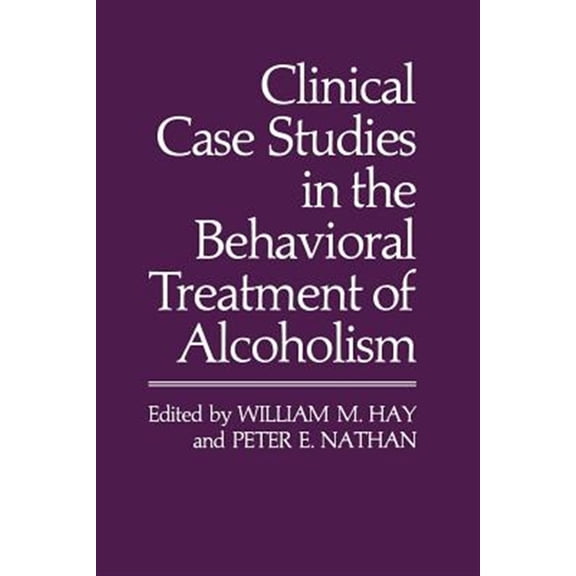 Pre-Owned Clinical Case Studies in the Behavioral Treatment of Alcoholism, (Paperback)