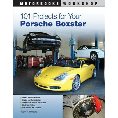101 Projects for Your Porsche Boxster