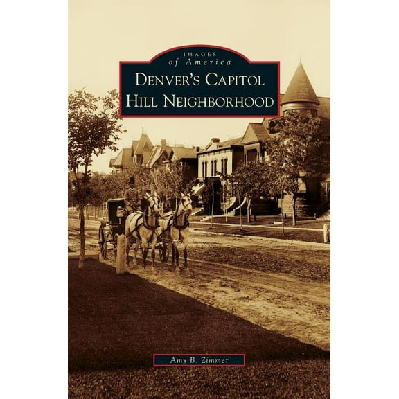 Denver's Capitol Hill Neighborhood (Hardcover)