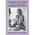 thumbnail image 1 of Pre-Owned During My Time: Florence Edenshaw Davidson, a Haida Woman (Paperback) 0295971797 9780295971797, 1 of 1