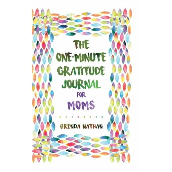 The One-Minute Gratitude Journal for Moms: Simple Journal to Increase Gratitude and Happiness, (Hardcover)