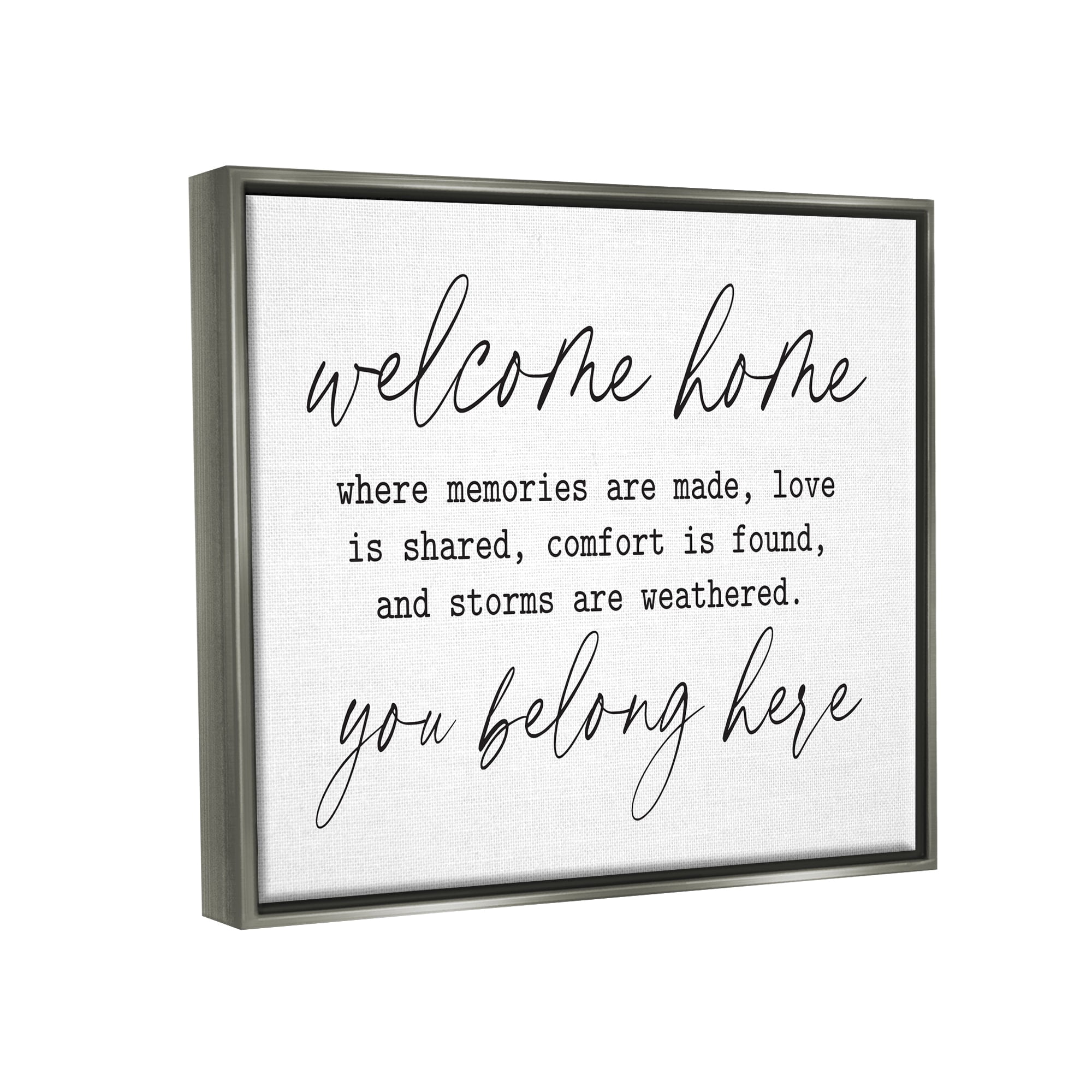 Stupell Industries Welcome Home Belonging Family Quote Casual Script Graphic Art Luster Gray Floating Framed Canvas Print Wall Art, Design by Lettered and Lined