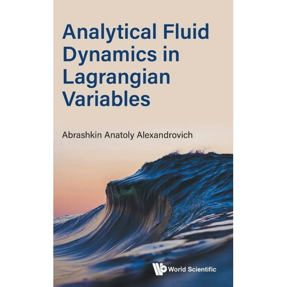 Analytical Fluid Dynamics in Lagrangian Variables, (Hardcover)