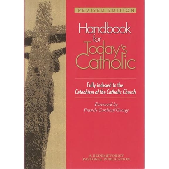 Pre-Owned Handbook for Today's Catholic: Revised Edition (Paperback) by A Redemptorist Pastoral Publication, Francis George