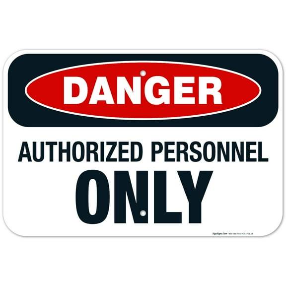 OSHA Danger Sign, Authorized Personnel Only Sign, 12x18 Aluminum