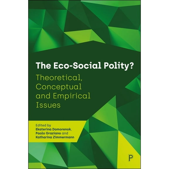 The Eco-Social Polity?: Theoretical, Conceptual and Empirical Issues, (Hardcover)
