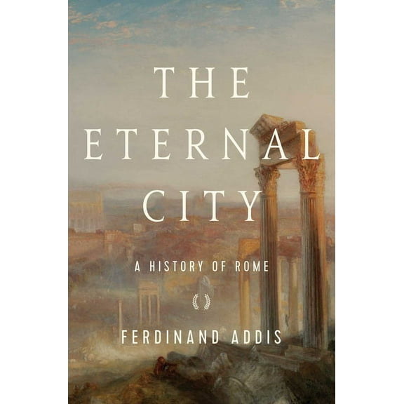 The Eternal City : A History of Rome (Hardcover)