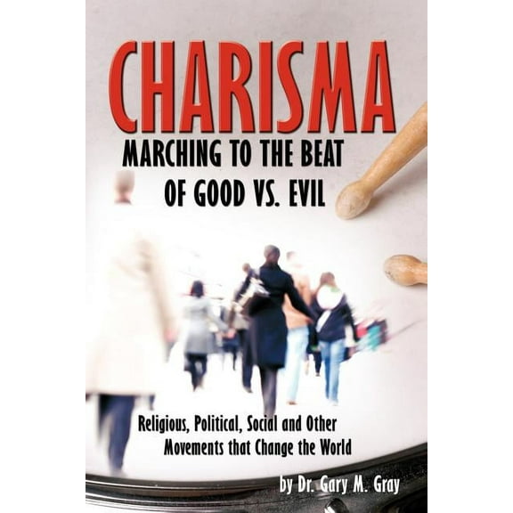 Charisma : Marching to the Beat of Good Vs. Evil