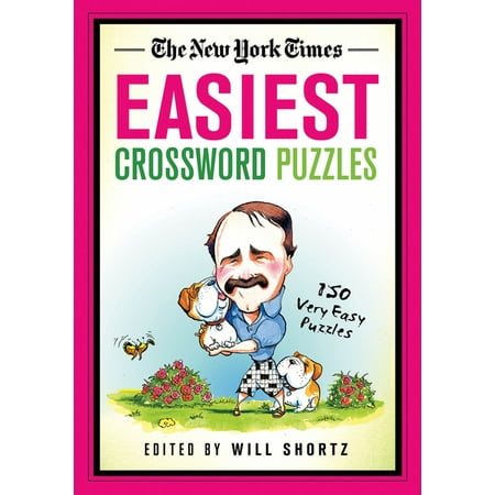 The New York Times Easiest Crossword Puzzles : 150 Very Easy