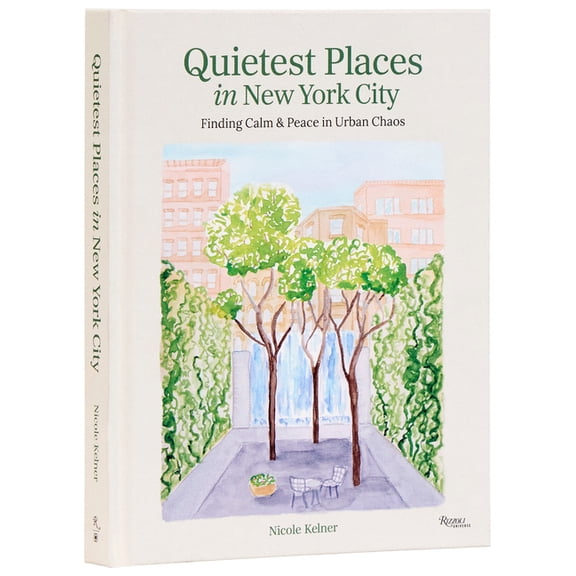 Quietest Places in New York City: Finding Calm & Peace in Urban Chaos, (Hardcover)